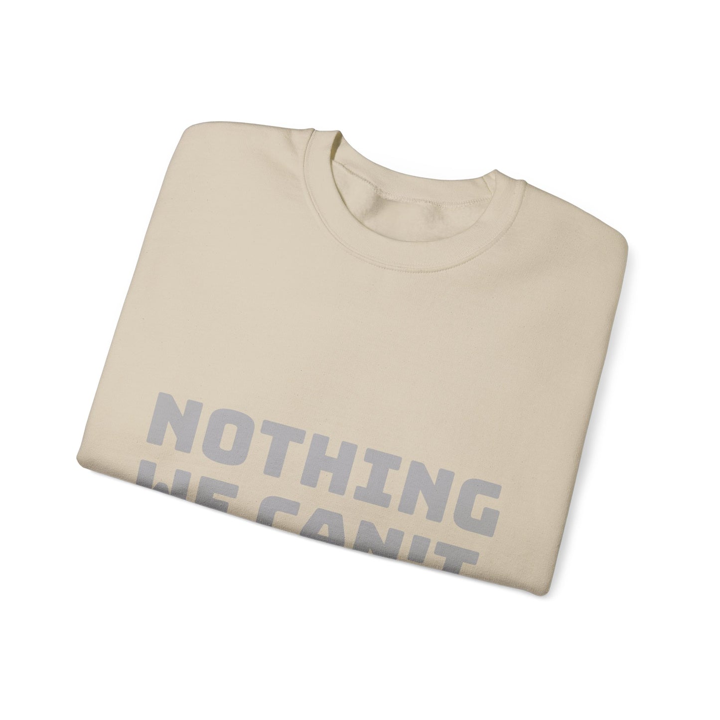 Nothing We Can't Handle: Unisex Heavy Blend™ Crewneck Sweatshirt