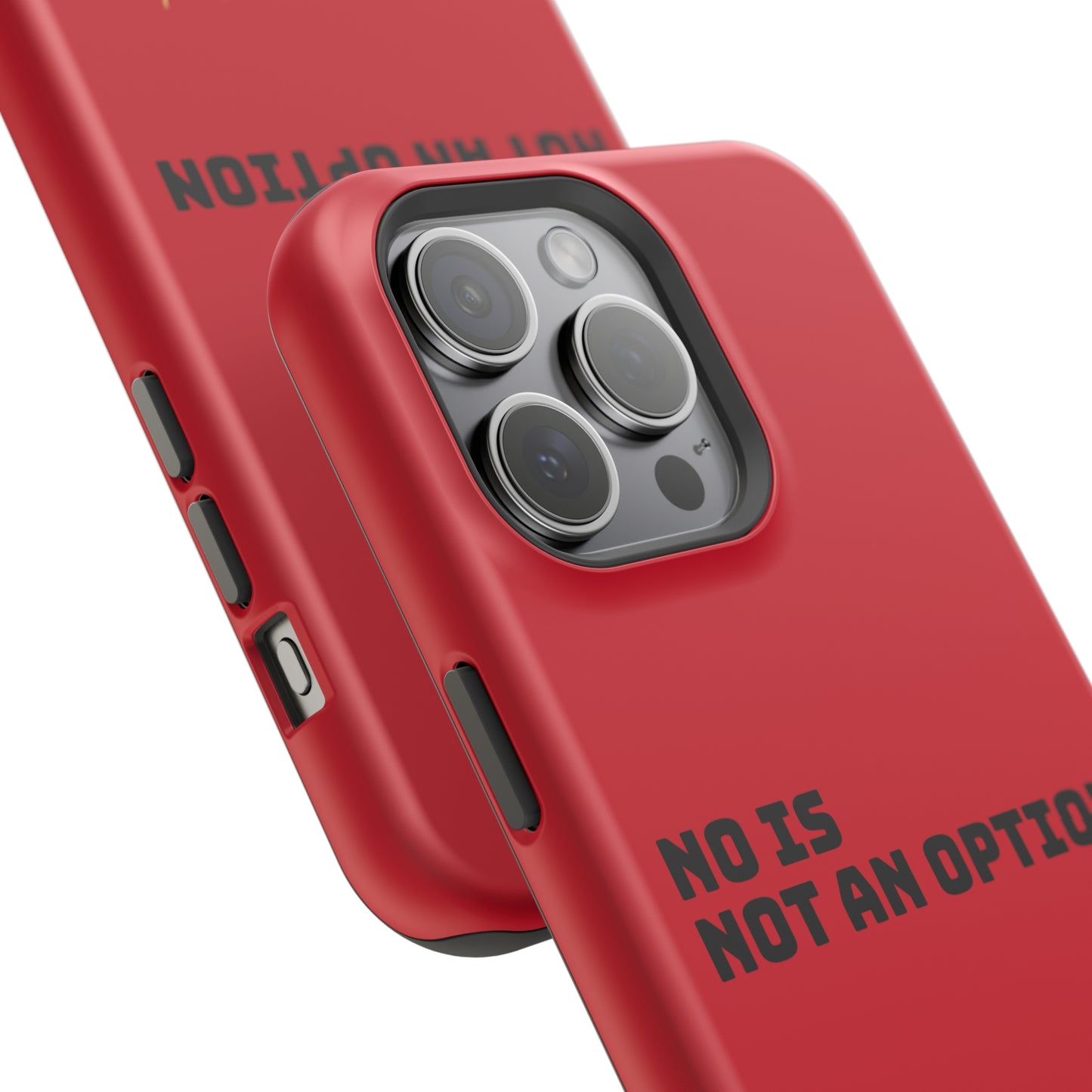 No Is Not an Option: Red: Black Font: MagSafe Tough Cases