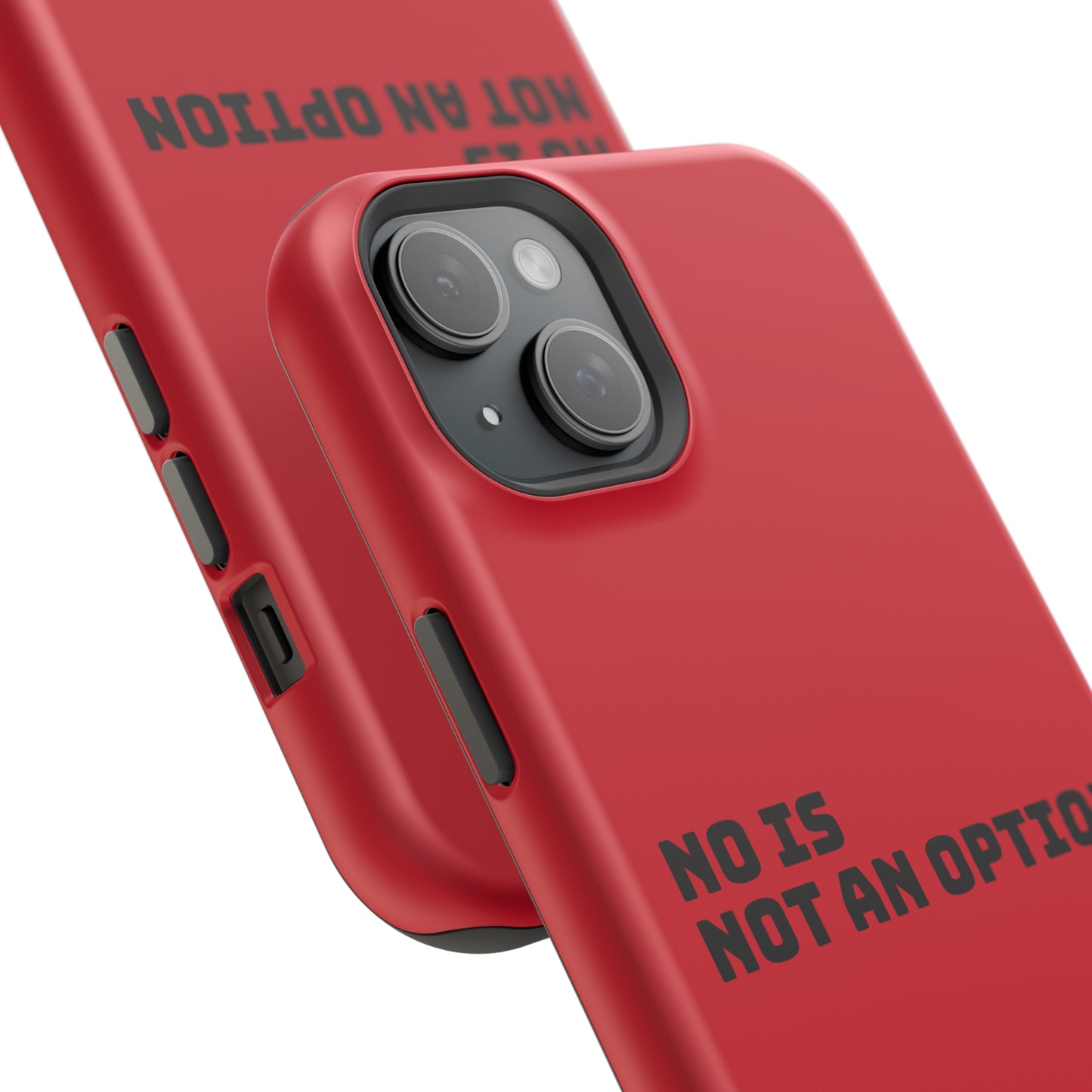 No Is Not an Option: Red: Black Font: MagSafe Tough Cases