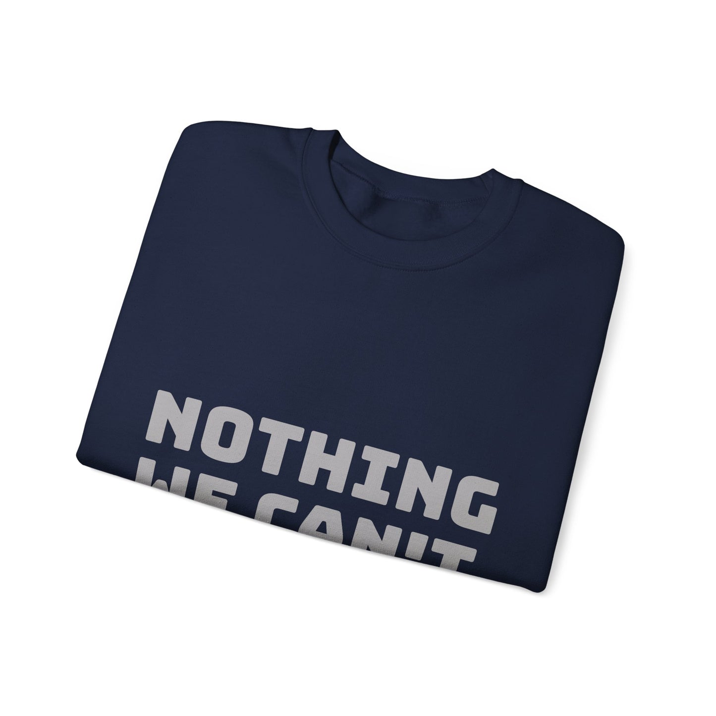 Nothing We Can't Handle: Unisex Heavy Blend™ Crewneck Sweatshirt