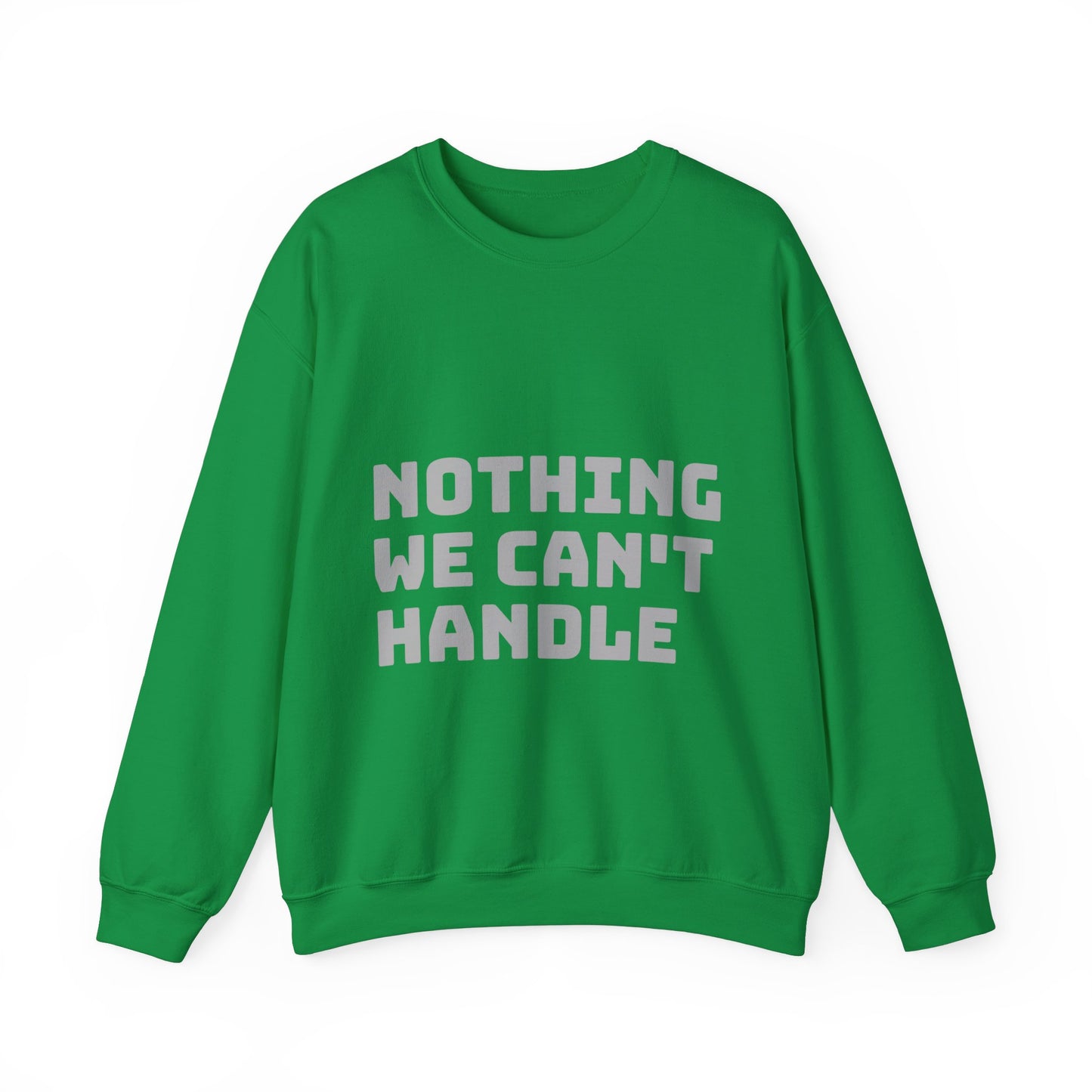 Nothing We Can't Handle: Unisex Heavy Blend™ Crewneck Sweatshirt