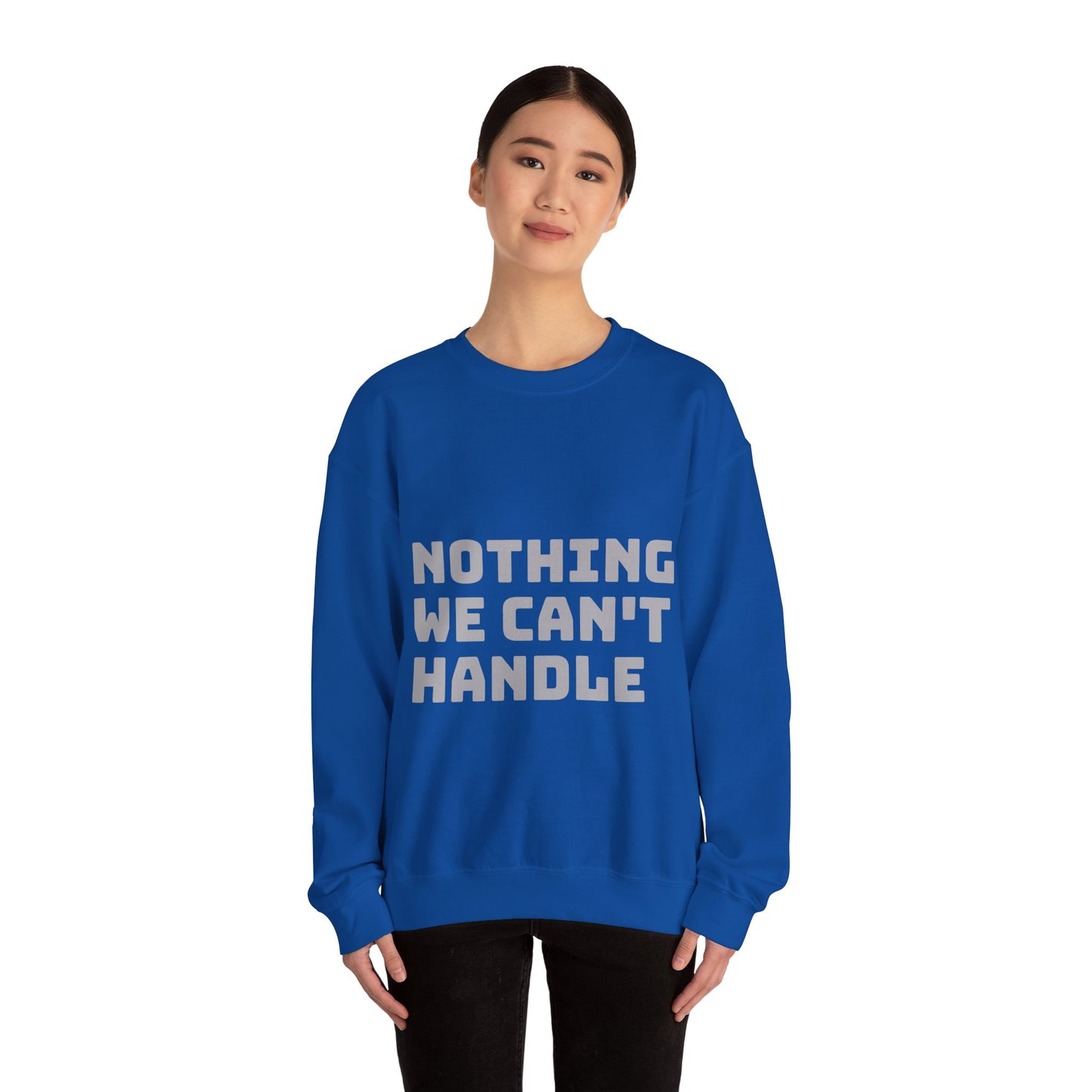 Nothing We Can't Handle: Unisex Heavy Blend™ Crewneck Sweatshirt