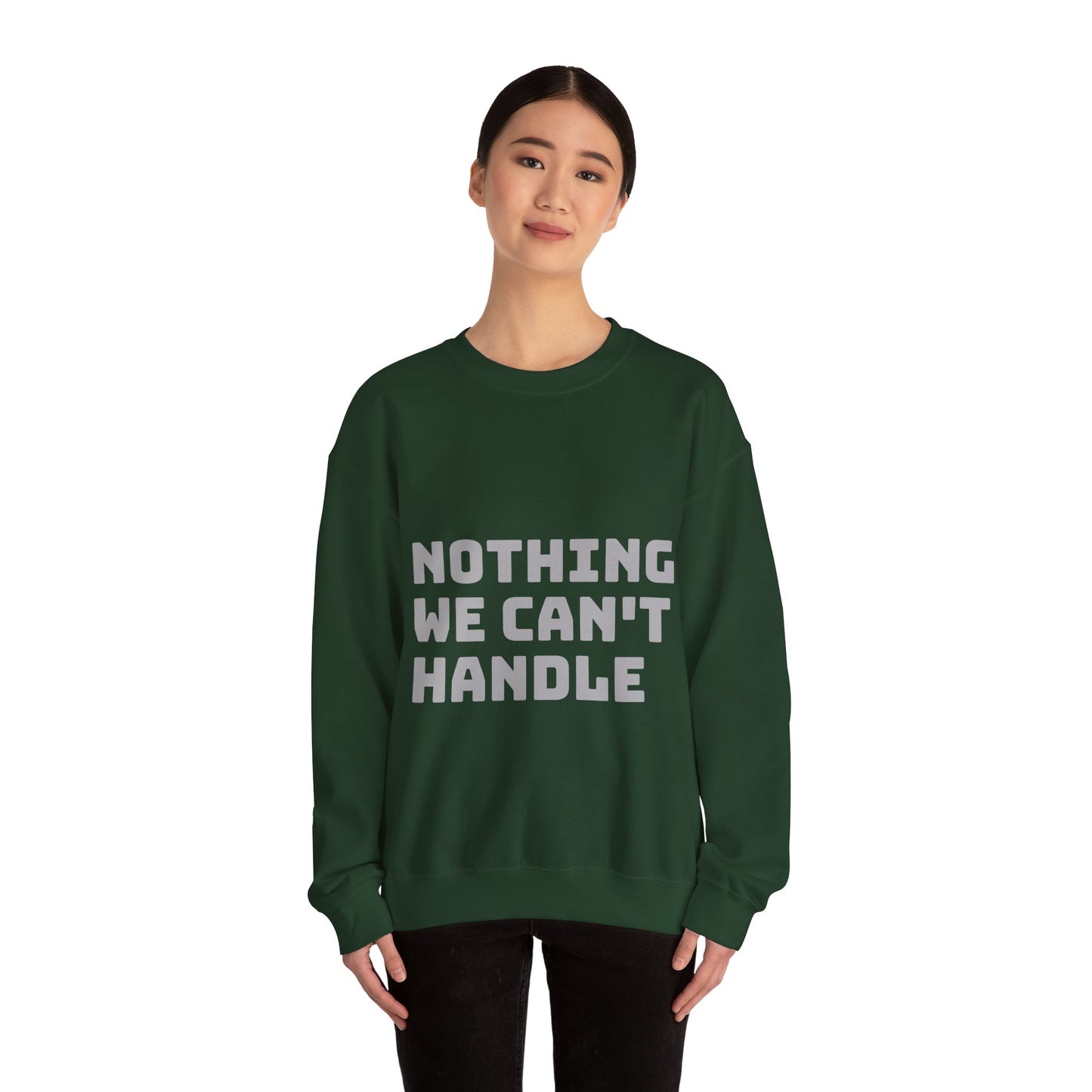 Nothing We Can't Handle: Unisex Heavy Blend™ Crewneck Sweatshirt