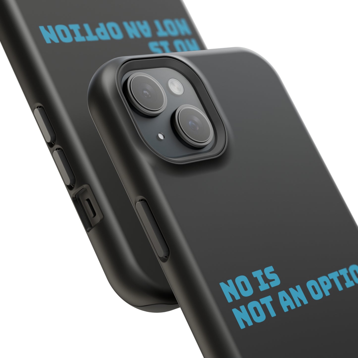 No Is Not an Option: Black: Turquoise Font: MagSafe Tough Cases