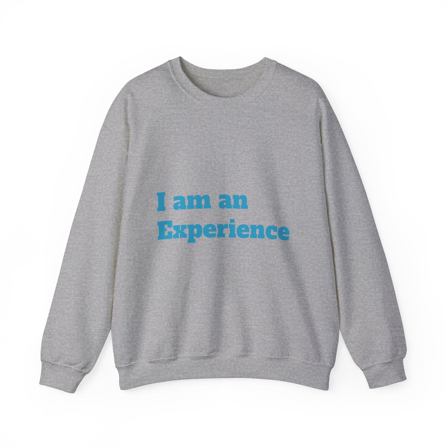 I am an Experience: Turquoise font: Unisex Heavy Blend™ Crewneck Sweatshirt