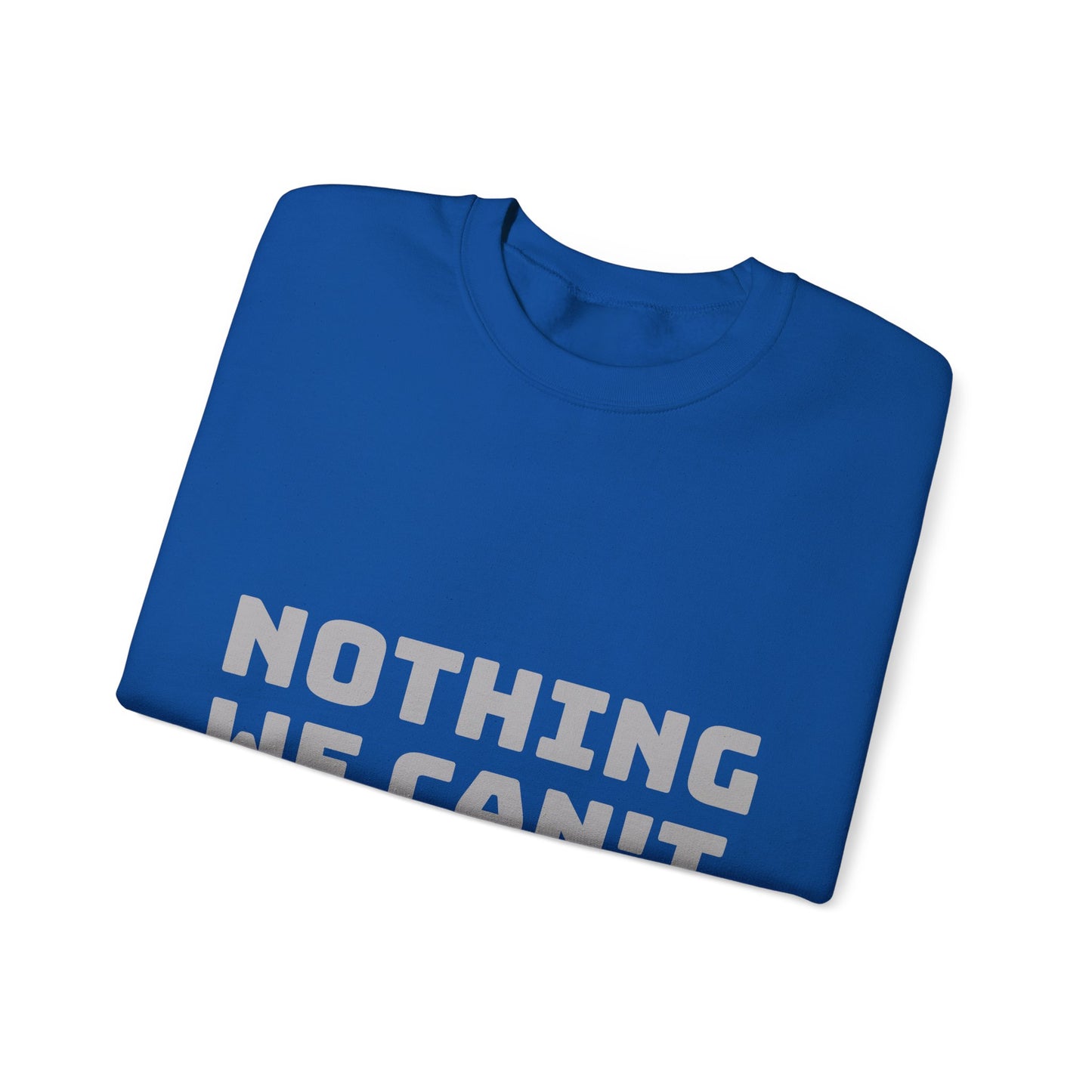 Nothing We Can't Handle: Unisex Heavy Blend™ Crewneck Sweatshirt