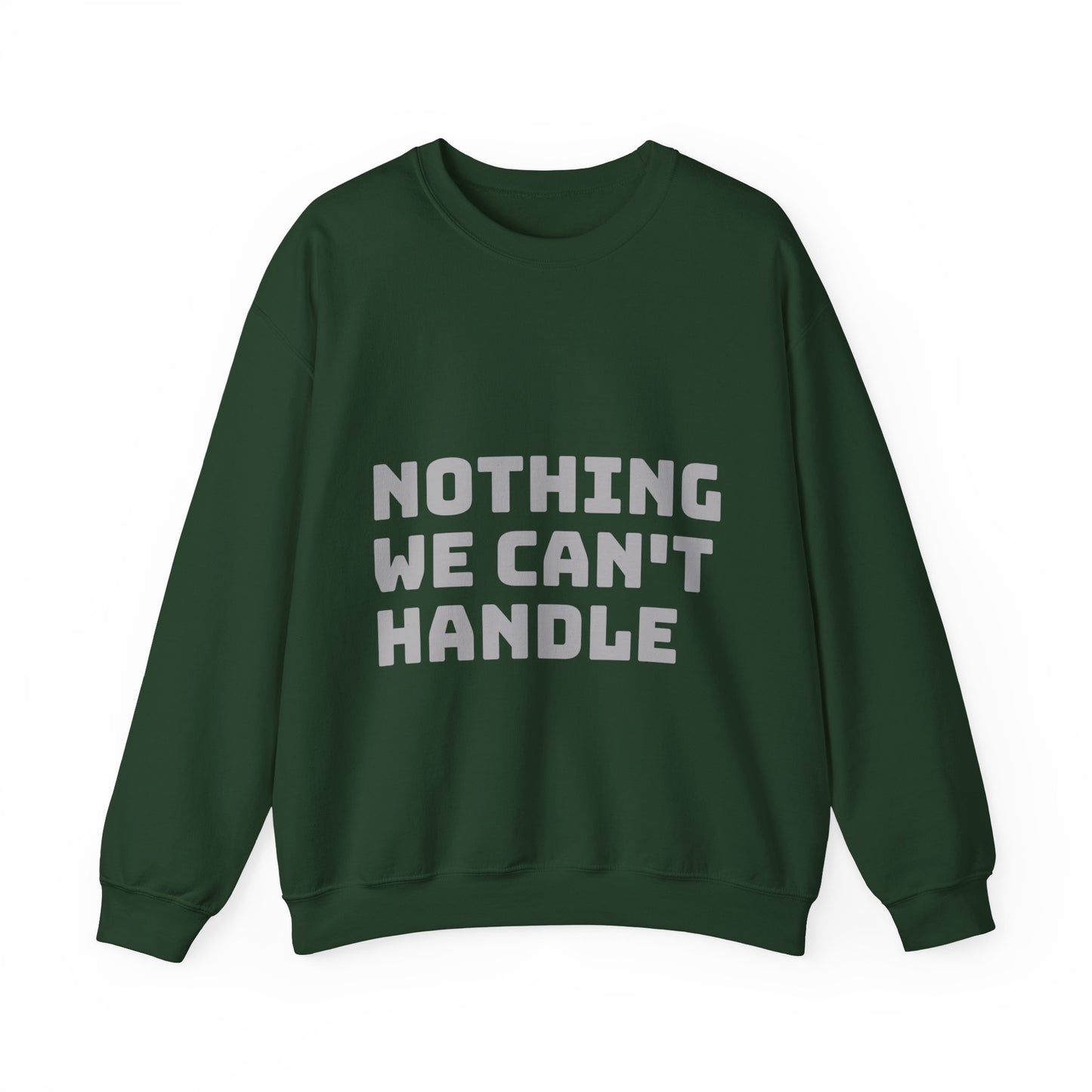 Nothing We Can't Handle: Unisex Heavy Blend™ Crewneck Sweatshirt