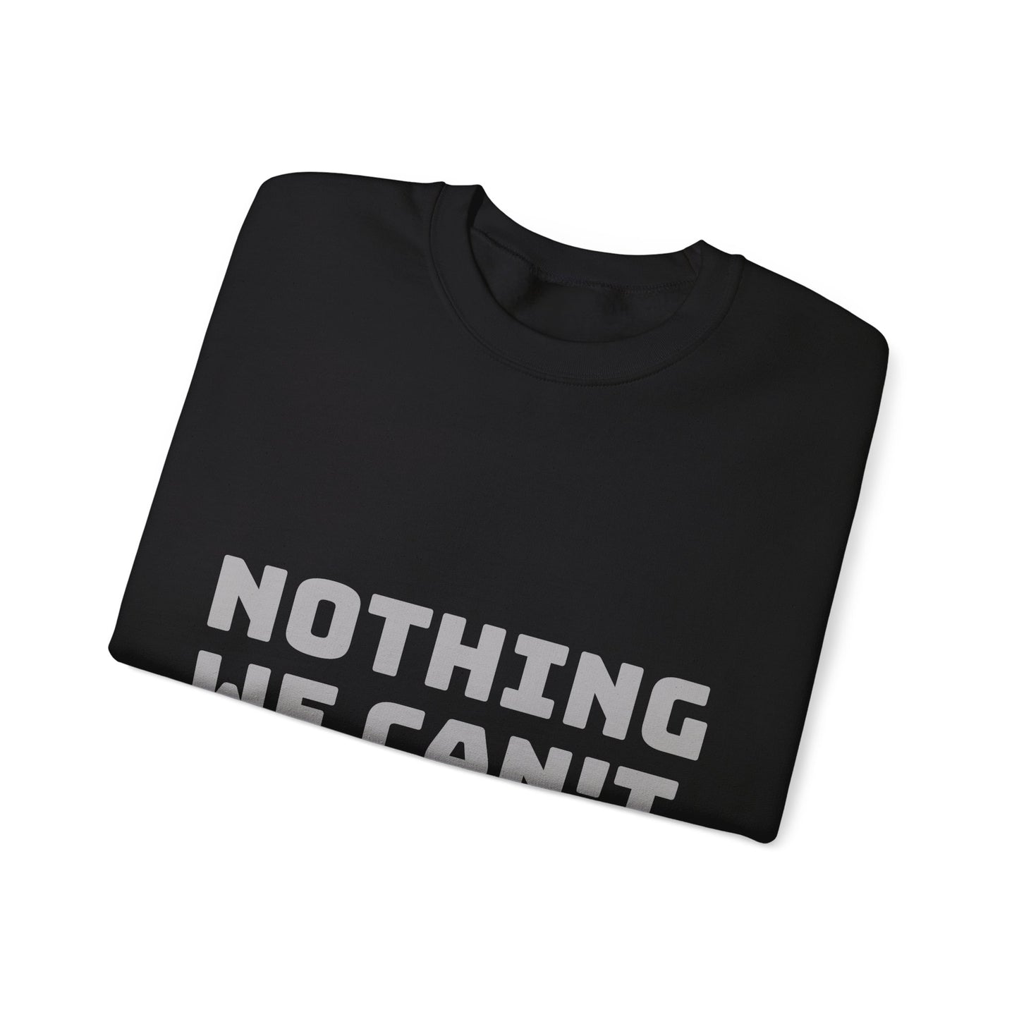 Nothing We Can't Handle: Unisex Heavy Blend™ Crewneck Sweatshirt