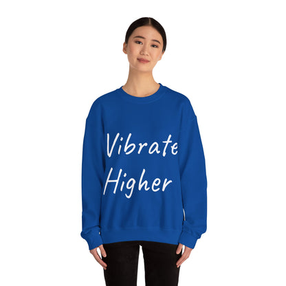 Vibrate Higher: White font: Unisex Heavy Blend™ Crewneck Sweatshirt