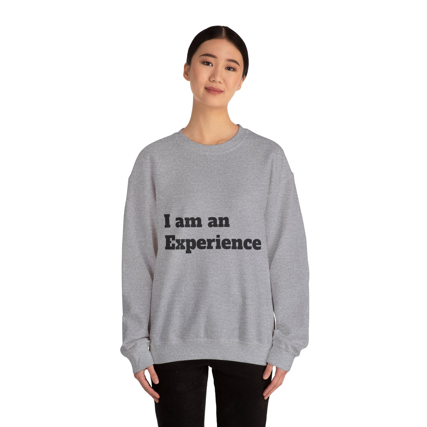 I am an Experience: Black font: Unisex Heavy Blend™ Crewneck Sweatshirt