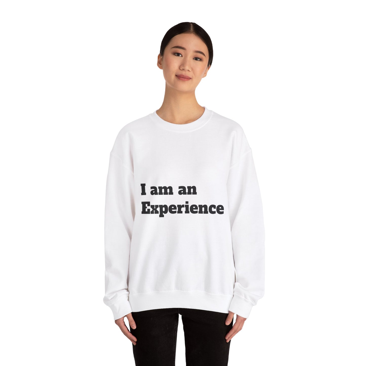 I am an Experience: Black font: Unisex Heavy Blend™ Crewneck Sweatshirt