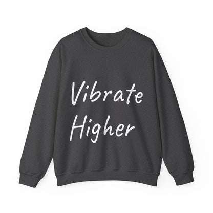 Vibrate Higher: White font: Unisex Heavy Blend™ Crewneck Sweatshirt