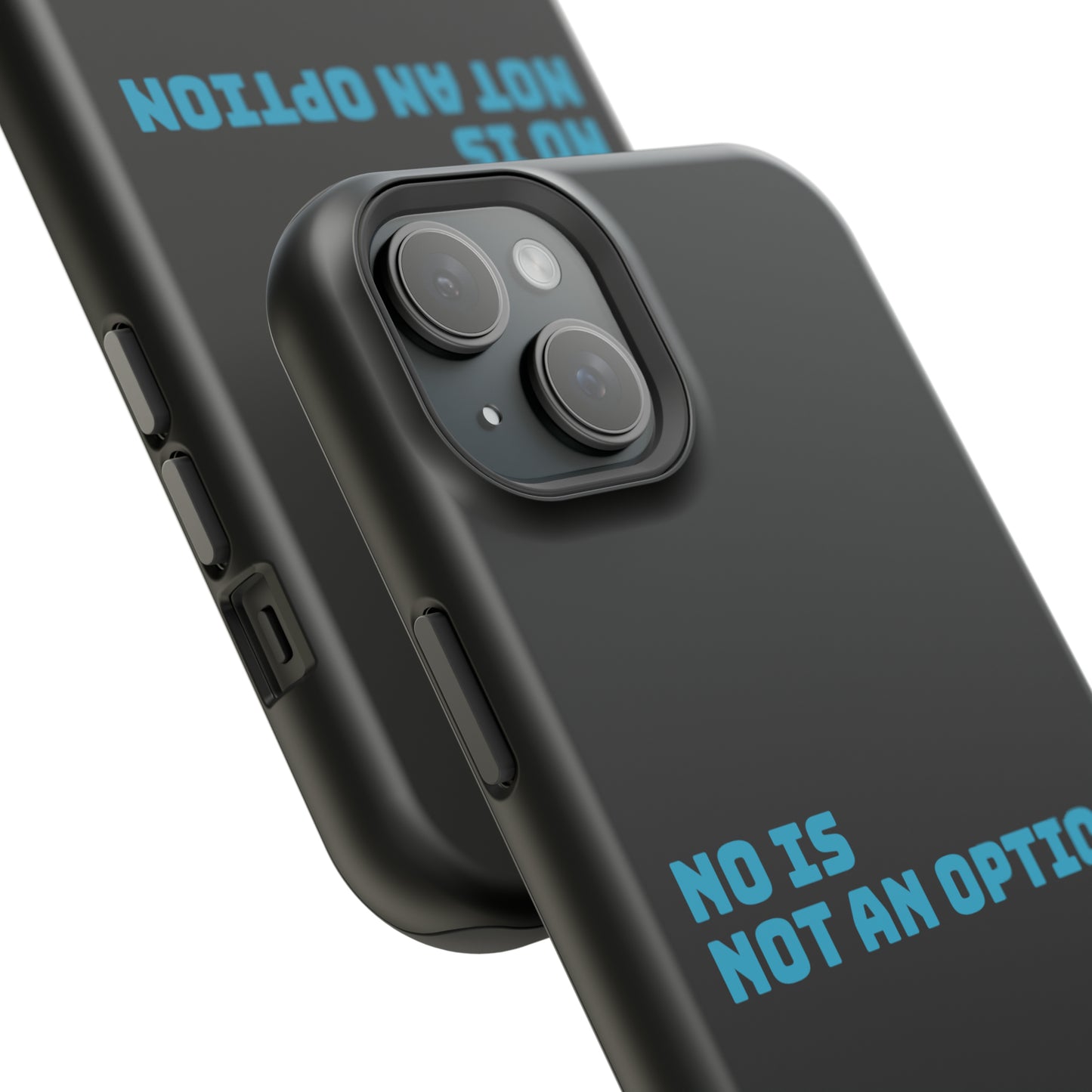 No Is Not an Option: Black: Turquoise Font: MagSafe Tough Cases