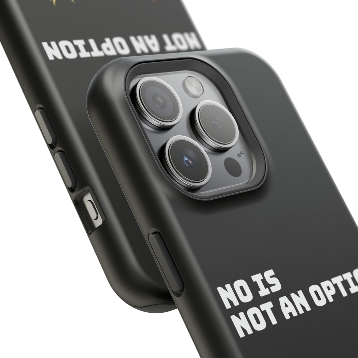 No Is Not an Option: Black: White Font: MagSafe Tough Cases