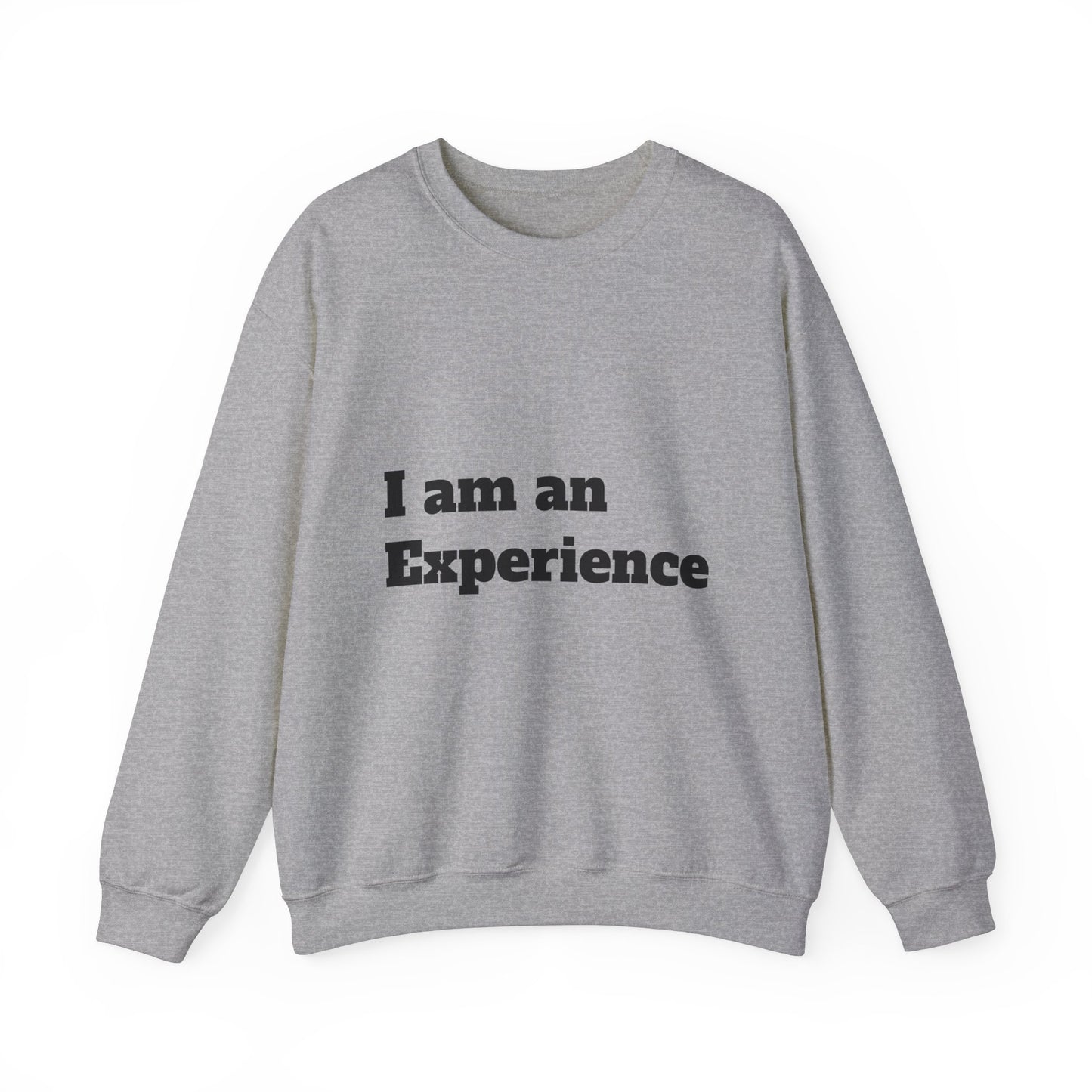 I am an Experience: Black font: Unisex Heavy Blend™ Crewneck Sweatshirt