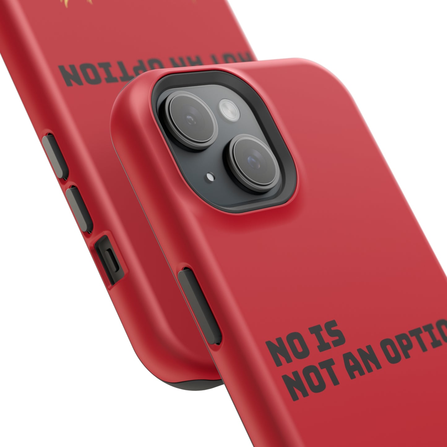 No Is Not an Option: Red: Black Font: MagSafe Tough Cases