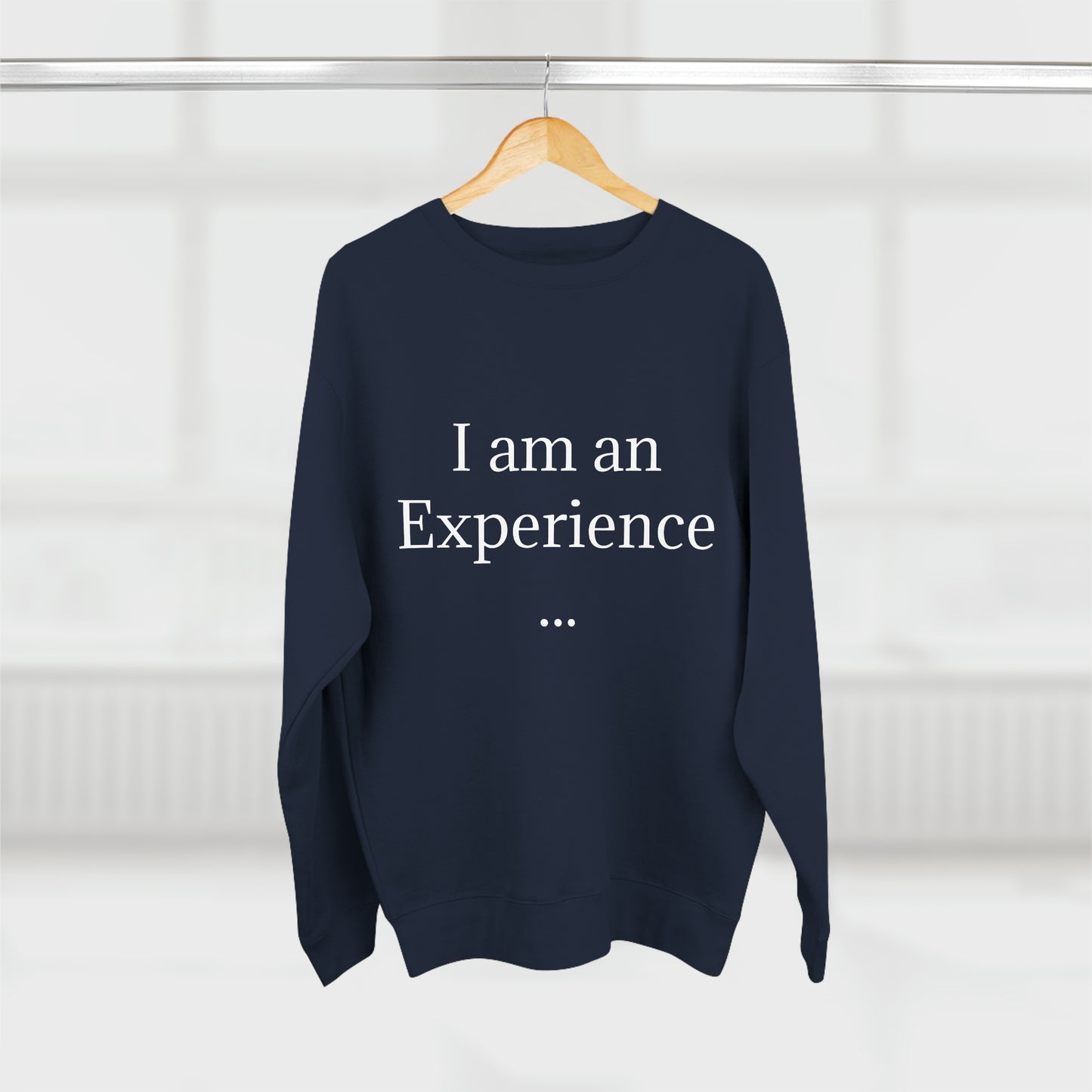 I am an Experience: Unisex Crewneck Sweatshirt