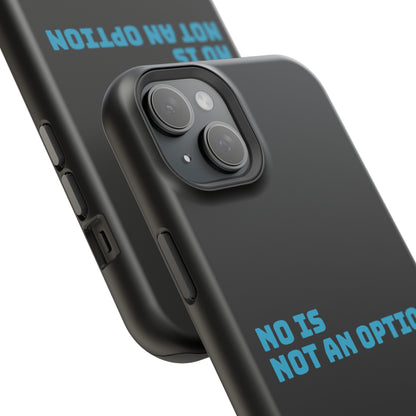 No Is Not an Option: Black: Turquoise Font: MagSafe Tough Cases