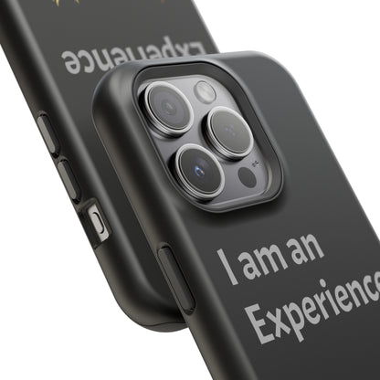 I am an Experience: Black: Light Grey Font: MagSafe Tough Cases