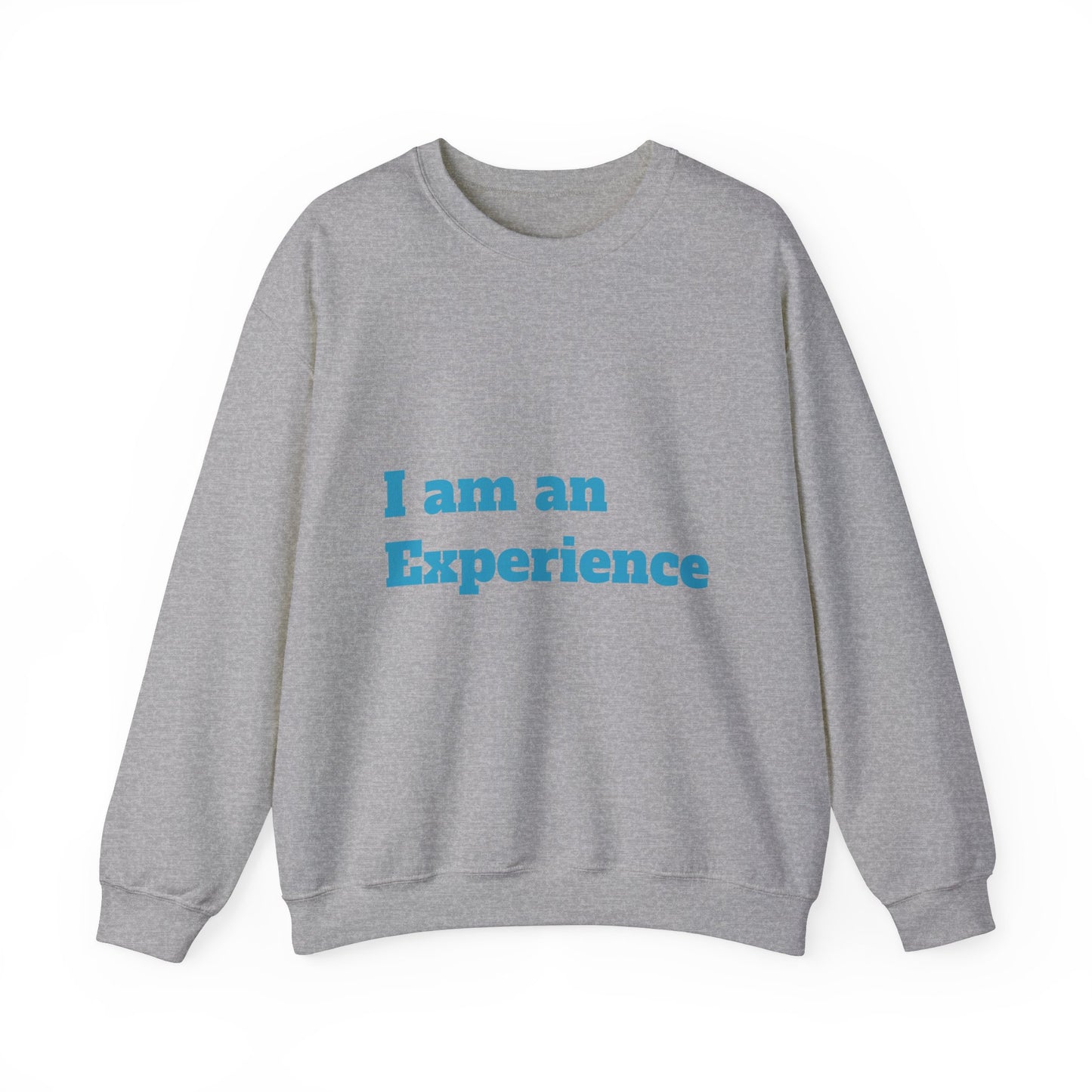 I am an Experience: Turquoise font:  Unisex Heavy Blend™ Crewneck Sweatshirt