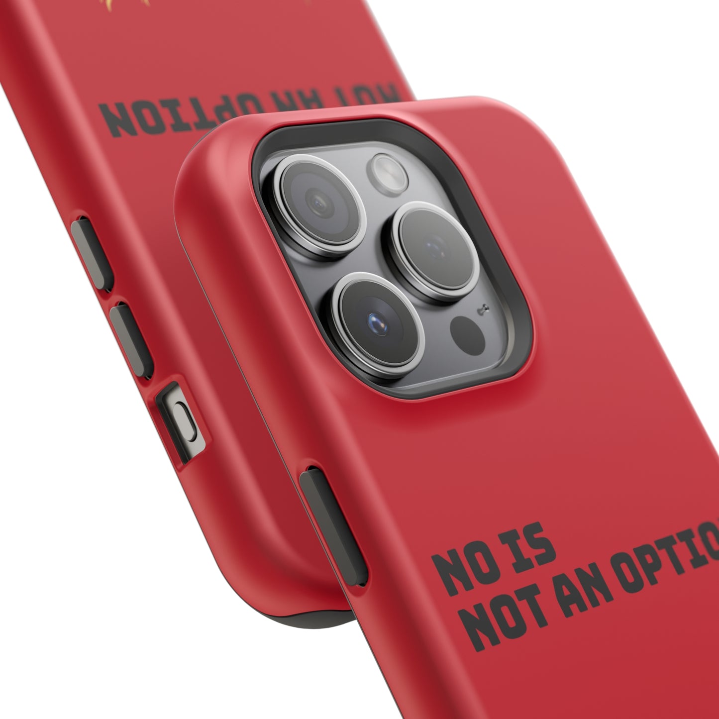 No Is Not an Option: Red: Black Font: MagSafe Tough Cases