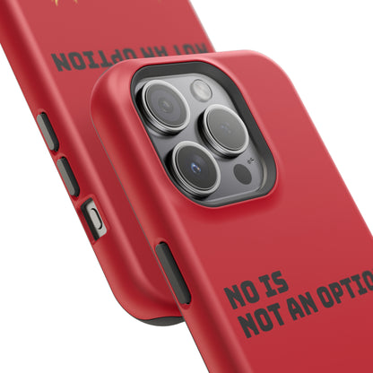 No Is Not an Option: Red: Black Font: MagSafe Tough Cases