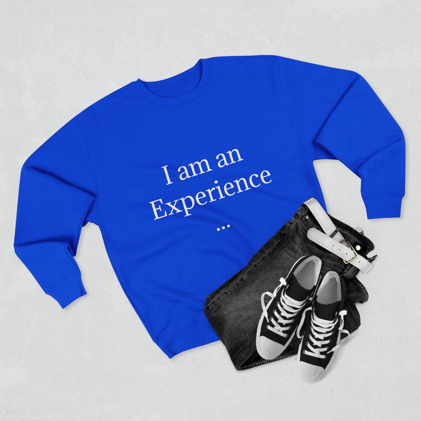 I am an Experience: Unisex Crewneck Sweatshirt