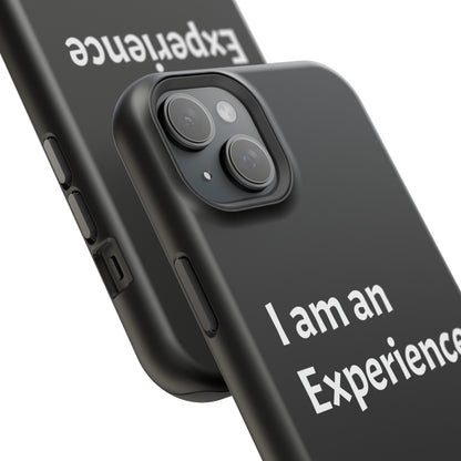 I am an Experience: Black: White Font: MagSafe Tough Cases