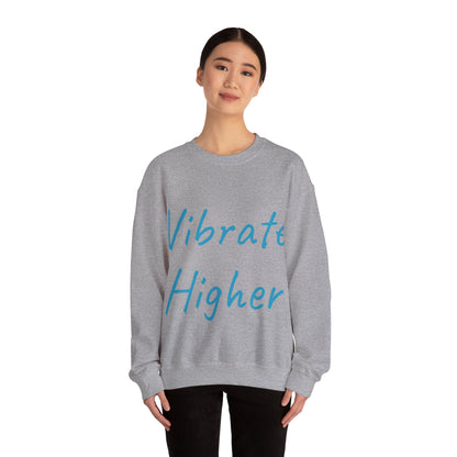 Vibrate Higher: Turquoise font: Unisex Heavy Blend™ Crewneck Sweatshirt