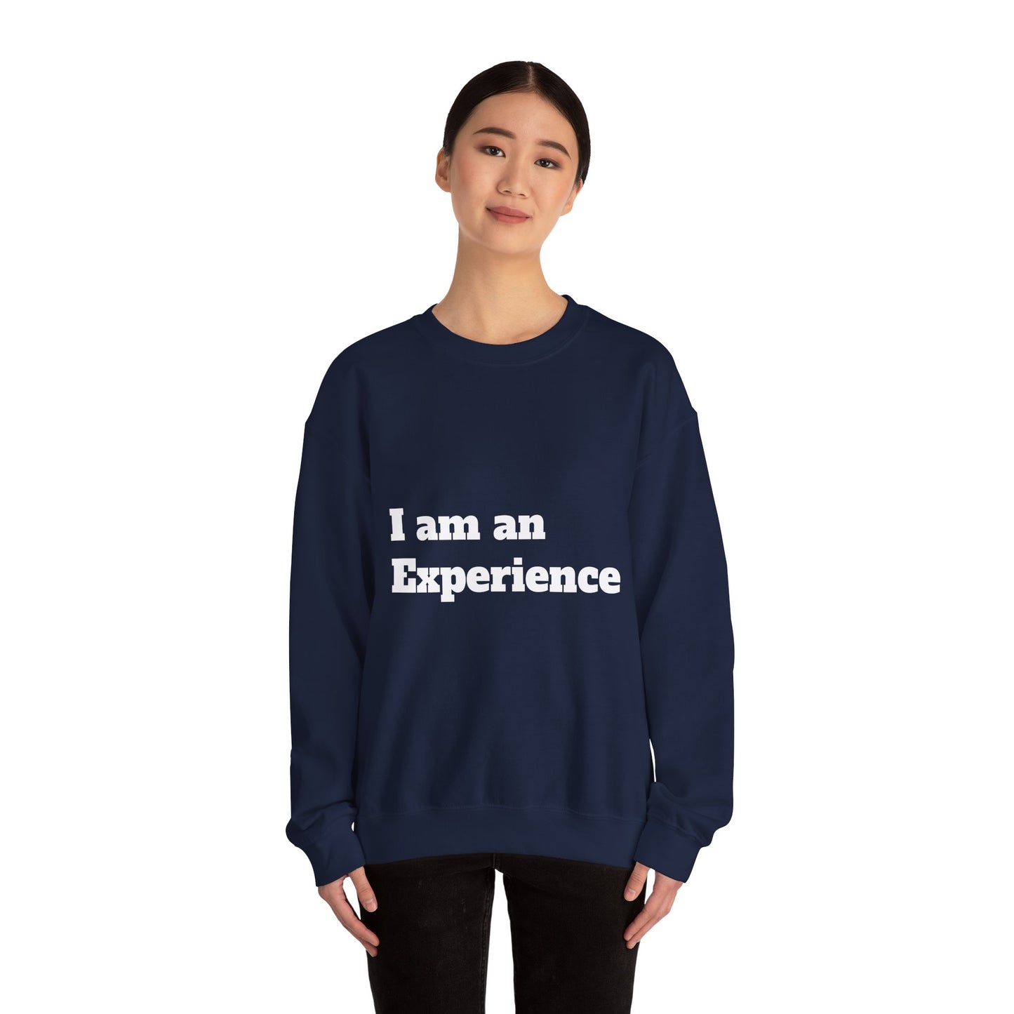 I am an Experience: White font: Unisex Heavy Blend™ Crewneck Sweatshirt